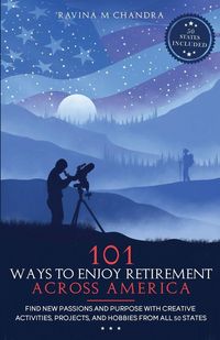 Produktbild: 101 Ways to Enjoy Retirement Across America