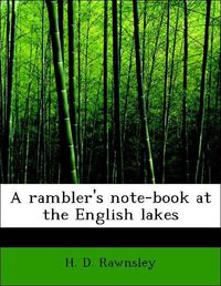 Produktbild: Rawnsley, H: Rambler's note-book at the English lakes