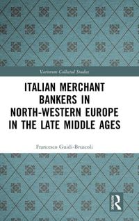 Produktbild: Italian Merchant Bankers in North-Western Europe in the Late Middle Ages