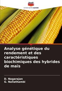 Produktbild: Analyse g&eacute;n&eacute;tique du rendement et des caract&eacute;ristiques biochimiques des hybrides de ma&iuml;s
