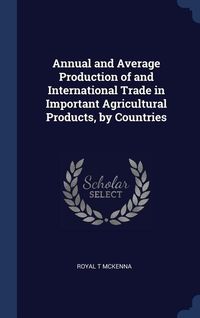 Produktbild: Annual and Average Production of and International Trade in Important Agricultural Products, by Countries