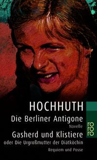 Produktbild: Die Berliner Antigone / Gasherd und Klistiere oder Die Urgro&szlig;mutter der Di&auml;tk&ouml;chin