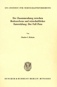 Produktbild: Der Zusammenhang zwischen Bodenreform und wirtschaftlicher Entwicklung: Der Fall Peru.