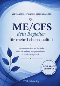 Produktbild: ME/CFS - DEIN Buch f&uuml;r mehr Lebensqualit&auml;t