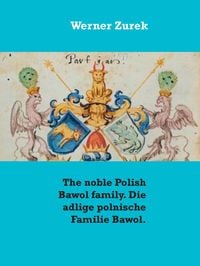 Produktbild: The noble Polish Bawol family. Die adlige polnische Familie Bawol.