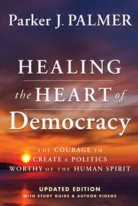 Produktbild: Healing the Heart of Democracy