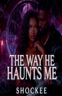 Produktbild: The Way He Haunts Me