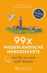 Produktbild: Bruckmann Reisef&uuml;hrer: 99 x Niederl&auml;ndische Nordseek&uuml;ste, wie Sie sie noch nicht kennen