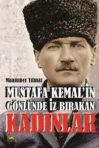 Produktbild: Mustafa Kemalin G&ouml;nl&uuml;nde Iz Birakan Kadinlar