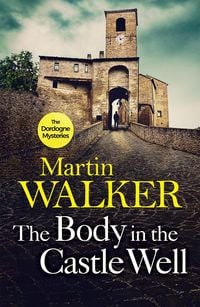 Bild vom Artikel The Body in the Castle Well vom Autor Martin Walker