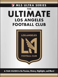 Produktbild: The Ultimate Los Angeles Football Club