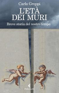 Produktbild: L' et&agrave; dei muri. Breve storia del nostro tempo