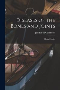 Produktbild: Diseases of the Bones and Joints: Clinical Studies