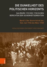 Produktbild: Die Dunkelheit des politischen Horizonts. Salzburg 1933 bis 1938 in den Berichten der Sicherheitsdirektion