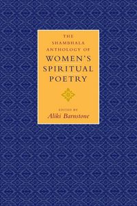 Produktbild: The Shambhala Anthology of Women's Spiritual Poetry