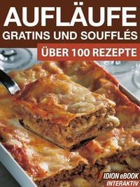 Produktbild: Aufl&auml;ufe, Gratins und Souffl&eacute;s