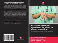 Produktbild: Parasitas intestinais associados &agrave;s unhas de alunos em &Aacute;frica: