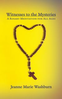 Produktbild: Witnesses to the Mysteries: A Rosary Meditation for All Ages