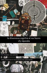 Produktbild: La dissonance cognitive et nos fa&ccedil;ons d'y r&eacute;pondre