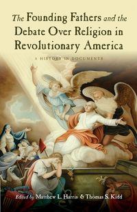 Produktbild: The Founding Fathers and the Debate Over Religion in Revolutionary America