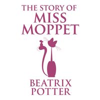 Bild vom Artikel The Story of Miss Moppet vom Autor Beatrix Potter