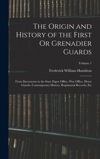 Produktbild: The Origin and History of the First Or Grenadier Guards
