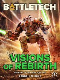 Produktbild: BattleTech: Visions of Rebirth (Founding of the Clans, Book Two)