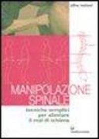 Produktbild: Manipolazione spinale. Tecniche semplici per alleviare il mal di schiena