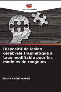 Produktbild: Dispositif de l&eacute;sion c&eacute;r&eacute;brale traumatique &agrave; taux modifiable pour les mod&egrave;les de rongeurs
