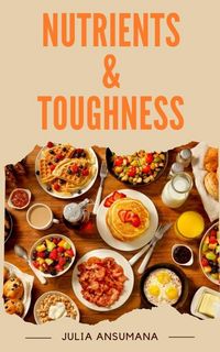 Produktbild: Nutrients And Toughness: How Weight-Reduction Plan Affects Lifespan And Health Span