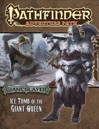 Produktbild: Pathfinder Adventure Path: Giantslayer Part 4 - Ice Tomb of the Giant Queen