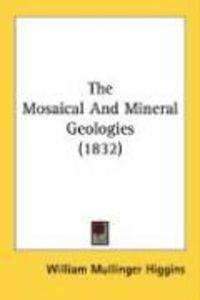 Produktbild: The Mosaical and Mineral Geologies (1832)