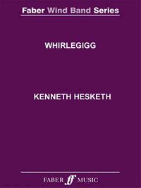Produktbild: Hesketh, K: Whirlegigg Wind Band Score & Parts