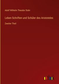 Produktbild: Leben Schriften und Sch&uuml;ler des Aristoteles
