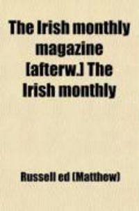 Produktbild: The Irish Monthly Magazine [Afterw.] the Irish Monthly