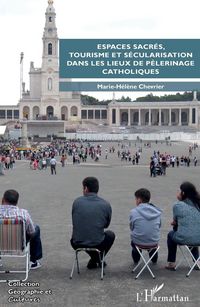 Produktbild: Espaces sacr&eacute;s, tourisme et s&eacute;cularisation dans les lieux de p&egrave;lerinage catholiques