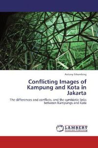 Produktbild: Sihombing, A: Conflicting Images of Kampung and Kota in Jaka