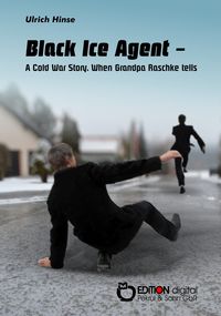 Bild vom Artikel Black Ice Agent - A Cold War Story vom Autor Ulrich Hinse
