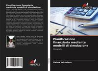 Produktbild: Pianificazione finanziaria mediante modelli di simulazione