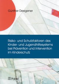Produktbild: Risiko- und Schutzfaktoren des Kinder- und Jugendhilfesystems bei Pr&auml;vention und Intervention im Kinderschutz