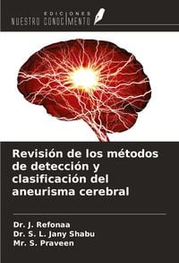 Produktbild: Revisi&oacute;n de los m&eacute;todos de detecci&oacute;n y clasificaci&oacute;n del aneurisma cerebral