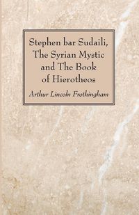 Produktbild: Stephen bar Sudaili, The Syrian Mystic and The Book of Hierotheos