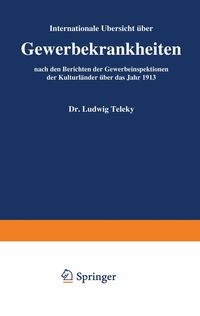 Produktbild: Internationale &Uuml;bersicht &uuml;ber Gewerbekrankheiten nach den Berichten der Gewerbeinspektionen der Kulturl&auml;nder &uuml;ber das Jahr 1913