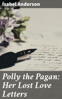 Produktbild: Polly the Pagan: Her Lost Love Letters