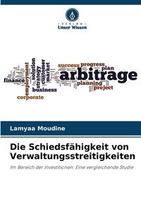 Produktbild: Die Schiedsf&auml;higkeit von Verwaltungsstreitigkeiten