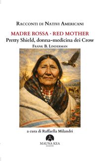 Produktbild: Racconti di nativi americani. Madre Rossa-Red Mother. Pretty Shield, donna-medicina dei Crow