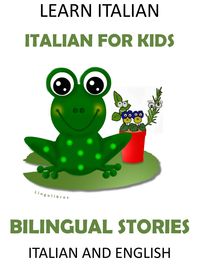 Produktbild: Learn Italian: Italian for Kids - Bilingual Stories in English and Italian