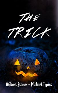 Produktbild: The Trick (Ghost Stories Collection, #5)