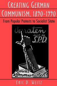 Produktbild: Creating German Communism, 1890-1990