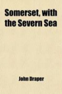 Produktbild: Somerset, with the Severn Sea; A Poem, with Historical and Miscellaneous Notes